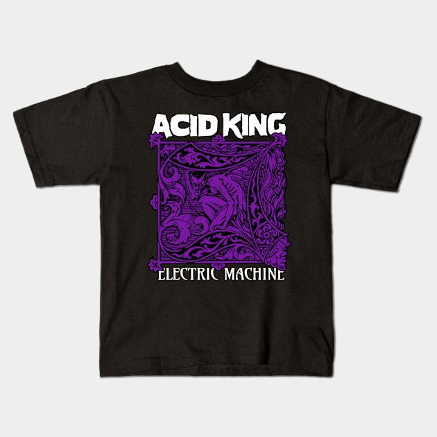 ACID KING ELECTRIC MACHINE Kids T-Shirt by Well George